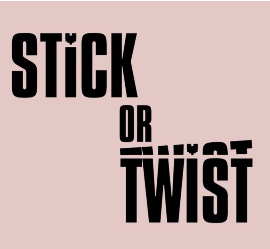 Stick Or Twist £20